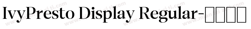 IvyPresto Display Regular字体转换